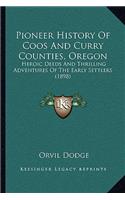 Pioneer History Of Coos And Curry Counties, Oregon