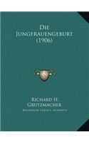 Die Jungfrauengeburt (1906)