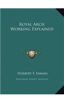 Royal Arch Working Explained