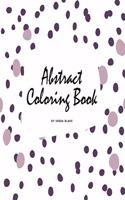 Abstract Patterns Coloring Book for Teens and Young Adults (8.5x8.5 Coloring Book / Activity Book): (2 Abstract Patterns Coloring Books)