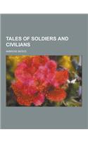 Tales of Soldiers and Civilians