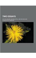 Two Essays; On the Sublime and Beautiful, and on Duelling: (English)