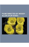 Films Directed by Woody Allen (Film Guide): Annie Hall, Everyone Says I Love You, Manhattan, Hannah and Her Sisters, Sweet and Lowdown, Vicky Cristina(English)