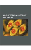 Architectural Record Volume 47: (English)