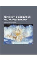 Around the Caribbean and Across Panama