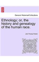 Ethnology; Or, the History and Genealogy of the Human Race.
