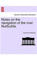 Notes on the Navigation of the River Nurbudda.