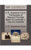 U.S. Supreme Court Transcripts of Record First Nat Bank of Louisville V. City of Louisville