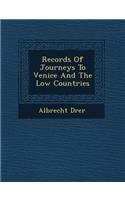 Records of Journeys to Venice and the Low Countries