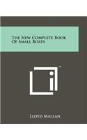 New Complete Book of Small Boats