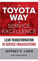 Toyota Way to Service Excellence: Lean Transformation in Service Organizations