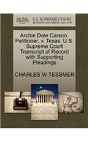 Archie Dale Carson, Petitioner, V. Texas. U.S. Supreme Court Transcript of Record with Supporting Pleadings