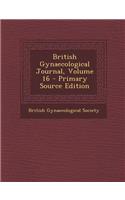 British Gynaecological Journal, Volume 16