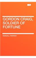 Gordon Craig, Soldier of Fortune