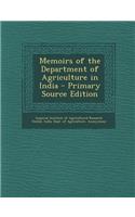Memoirs of the Department of Agriculture in India - Primary Source Edition