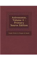 Astronomie, Volume 4 - Primary Source Edition