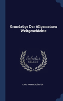 Grundzüge Der Allgemeinen Weltgeschichte