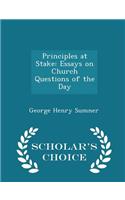 Principles at Stake: Essays on Church Questions of the Day - Scholar's Choice Edition