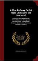 A New Railway Outlet From Chicago to the Seaboard