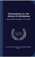 Psychrolousia, Or, The History Of Cold Bathing