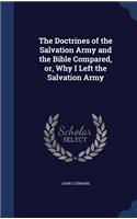 The Doctrines of the Salvation Army and the Bible Compared, or, Why I Left the Salvation Army