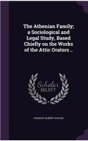 The Athenian Family; a Sociological and Legal Study, Based Chiefly on the Works of the Attic Orators ..