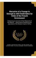 Narrative of a Voyage to Senegal in 1816 Undertaken by Order of the French Government