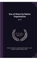 Use of Water by Native Vegetatation