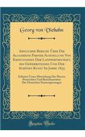 Amtlicher Bericht ï¿½ber Die Allgemeine Pariser Ausstellung Von Erzeugnissen Der Landwirthschaft, Des Gewerbsteisses Und Der Schï¿½nen Kunst Im Jahre 1855: Erftattet Unter Mitwirkung Der Herren Preisrichter Und Berichterstatter Der Deutschen Staats