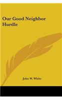 Our Good Neighbor Hurdle