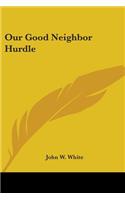 Our Good Neighbor Hurdle