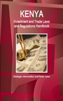 Kenya Investment and Trade Laws and Regulations Handbook - Strategic Information and Basic Laws