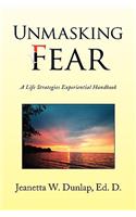 Unmasking Fear: A Life Strategies Experiential Handbook