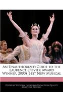 An Unauthorized Guide to the Laurence Olivier Award Winner, 2000s Best New Musical: (English)