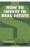 How to Invest In Real Estate