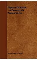 Figures Of Earth - A Comedy Of Appearances