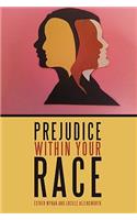 Prejudice Within Your Race