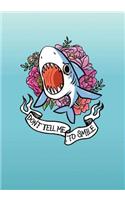 Don't Tell Me to Smile Shark Flexi Journal