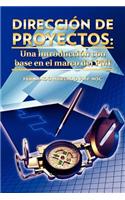 Direccion de Proyectos: Una Introduccion Con Base En El Marco del PMI(Spanish)