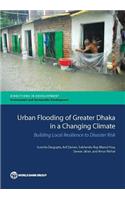 Urban Flooding of Greater Dhaka in a Changing Climate