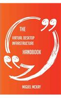 The Virtual Desktop Infrastructure Handbook - Everything You Need To Know About Virtual Desktop Infrastructure