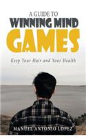 A Guide to Winning Mind Games