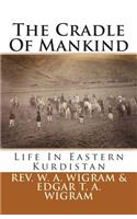 The Cradle of Mankind: Life in Eastern Kurdistan
