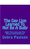 The Day Lion Learned To Not Be A Bully: AKA The Lion and The Mouse