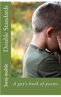 Double Standards: A guy's book of poems(English)