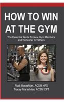 How to Win at the Gym: The Essential Guide For New Gym Members