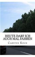 Heute darf ich auch mal fahren: Mysteriöse Kurzgeschichten