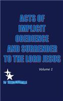 Acts of Implicit Obedience and Surrender to the Lord Jesus