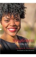 Singleness, A Blessing, Not a Curse.: (English)