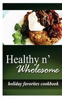 Healthy n' Wholesome - Holiday Favorites Cookbook